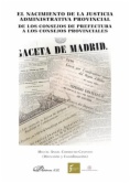 El nacimiento de la justicia administrativa provincial : De los consejos de prefectura a los consejos provinciales