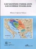 Las Naciones Unidas ante las guerras yugoslavas