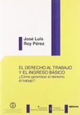 El derecho al trabajo y el ingreso básico : ¿cómo garantizar el derecho al trabajo?