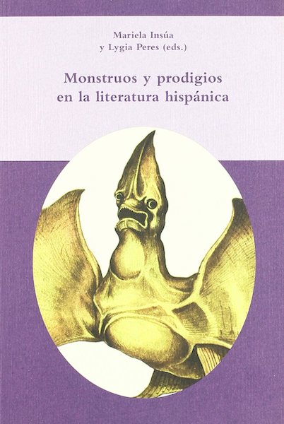 Monstruos y prodigios en la literatura hispánica