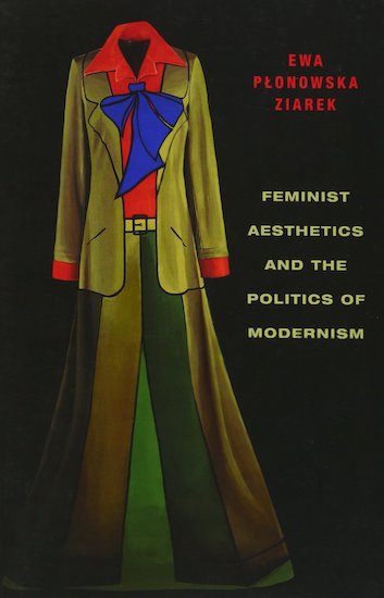 Feminist Aesthetics and the Politics of Modernism