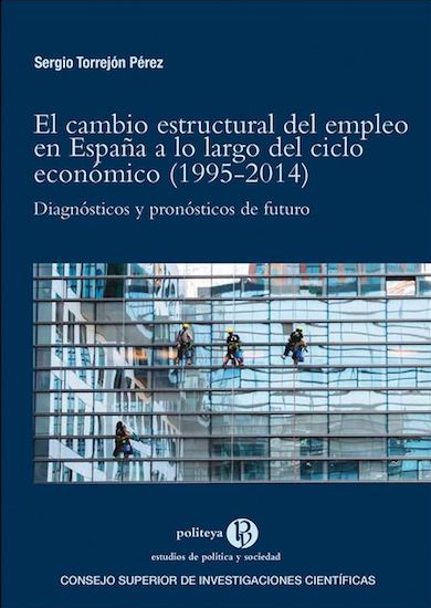 El cambio estructural del empleo en España a lo largo del ciclo económico (1995-2014): Diagnósticos y pronósticos de futuro