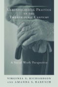 Gerontological Practice for the Twenty-first Century