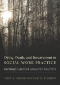 Dying, Death, and Bereavement in Social Work Practice