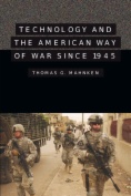 Technology and the American Way of War Since 1945