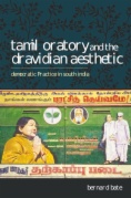 Tamil Oratory and the Dravidian Aesthetic