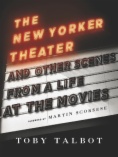 The New Yorker Theater and Other Scenes from a Life at the Movies