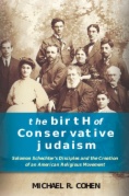 The Birth of Conservative Judaism