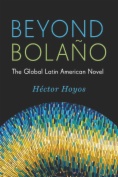 Beyond Bolaño