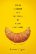 Human Kindness and the Smell of Warm Croissants