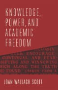Knowledge, Power, and Academic Freedom