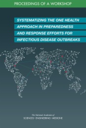 Systematizing the One Health Approach in Preparedness and Response Efforts for Infectious Disease Outbreaks