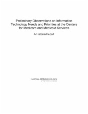 Preliminary Observations on Information Technology Needs and Priorities at the Centers for Medicare and Medicaid Services