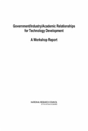 Government/Industry/Academic Relationships for Technology Development