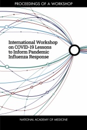 International Workshop on COVID-19 Lessons to Inform Pandemic Influenza Response