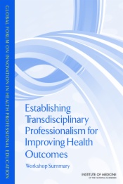 Establishing Transdisciplinary Professionalism for Improving Health Outcomes