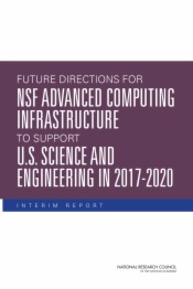 Future Directions for NSF Advanced Computing Infrastructure to Support U.S. Science and Engineering in 2017-2020