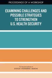 Examining Challenges and Possible Strategies to Strengthen U.S. Health Security