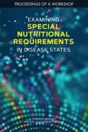 Examining Special Nutritional Requirements in Disease States