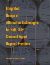 Integrated Design of Alternative Technologies for Bulk-Only Chemical Agent Disposal Facilities