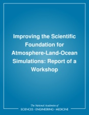 Improving the Scientific Foundation for Atmosphere-Land-Ocean Simulations