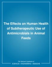 The Effects on Human Health of Subtherapeutic Use of Antimicrobials in Animal Feeds