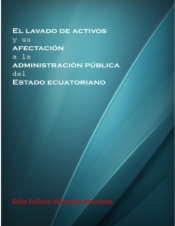 El lavado de activos y su afectación a la administración pública del Estado ecuatoriano