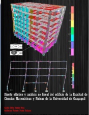 Diseño elástico y análisis no lineal del edificio de la Facultad de Ciencias Matemáticas y Físicas de la Universidad de Guayaquil