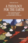 A Theology for the Earth: The Contributions of Thomas Berry and Bernard Lonergan