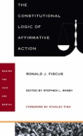 The Constitutional Logic of Affirmative Action