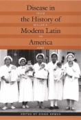 Disease in the History of Modern Latin America