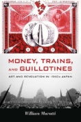 Money, Trains, and Guillotines