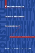 Constitutionalism, Identity, Difference, and Legitimacy