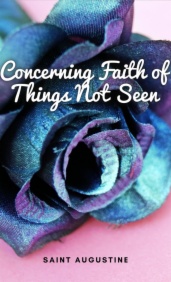 Concerning Faith of Things Not Seen