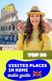 Top 20 Most Visited Places in Rome. Audio Guide.