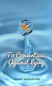 To Consentius Against Lying