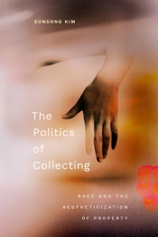 The Politics of Collecting