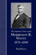 Supreme Court under Morrison R. Waite, 1874-1888