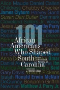 101 African Americans Who Shaped South Carolina