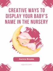 Creative Ways to Display Your Baby