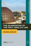 The Islamization of the Holy Land, 634–1800