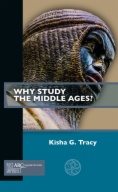 Why Study the Middle Ages?