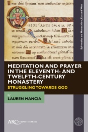 Meditation and Prayer in the Eleventh- and Twelfth-Century Monastery