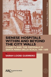 Sienese Hospitals Within and Beyond the City Walls