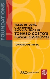Tales of Love, Cleverness, and Violence in Tomaso Costo’s "Fuggilozio" (1596)