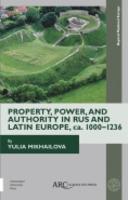 Property, Power, and Authority in Rus and Latin Europe, ca. 1000–1236