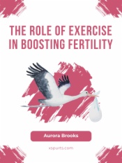 The Role of Exercise in Boosting Fertility