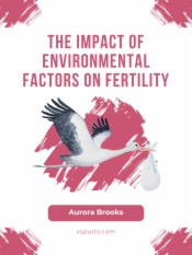 The Impact of Environmental Factors on Fertility