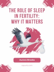 The Role of Sleep in Fertility- Why It Matters
