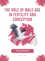 The Role of Male Age in Fertility and Conception